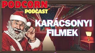 PODCORN PODCAST  KARÁCSONYI FILMEK [upl. by Hatokad400]