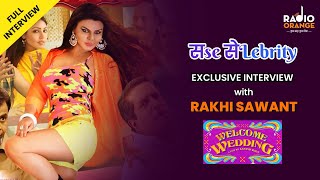 Interview with Rakhi Sawant  Rakhi Sawant Contreversy  Rakhi Sawant new Movie  Welcome Wedding [upl. by Ailaza629]