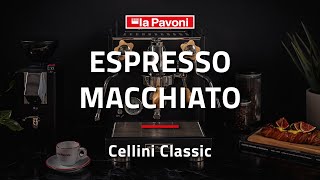 LA PAVONI  How to make an Espresso Macchiato with Cellini Classic LPSCCS01 [upl. by Balbinder323]