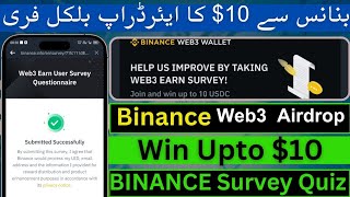 Earn 10 Free  Binance Survey Quiz  Binance Web3 Wallet  How to Earn [upl. by Arvind]