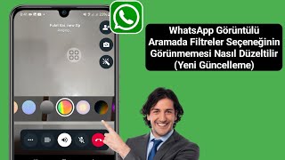 WhatsApp Görüntülü Aramada Filtre Seçeneği Nasıl Gösterilmez Yeni Güncelleme [upl. by Tabitha]