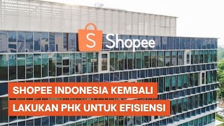 Shopee Indonesia Kembali Kurangi Karyawan untuk Efisiensi [upl. by Haseena]