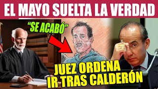 ¡¡ÚLTIMA HORA EL Mayo DECLARA Contra Calderón EN JUCIO  Revela OSCUROS SECRETOS De Su Sexenio [upl. by Shanon]