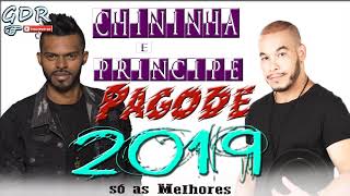 CHININHA E PRÍNCIPE  PAGODE 2019 SÓ AS MELHORES [upl. by Annas741]