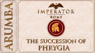 Imperator The Succession of Phrygia 1 [upl. by Akerdna958]