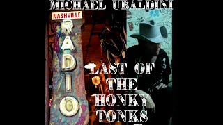 Michael Ubaldini THE LAST HONKY TONK [upl. by Anirbes]