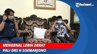 Mengenal Lebih Dekat Cawabup Terpilih Pilkada PALI Drs H Soemarjono [upl. by Maxi956]