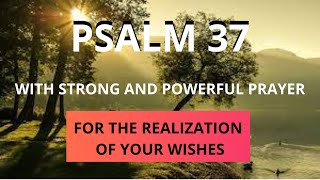 PSALM 37  FOR THE REALIZATION OF YOUR DESIRES  WITH STRONG AND POWERFUL PRAYER [upl. by Thoma]