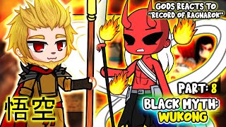 Gods  Record of Ragnarok  react to Wukong Part 8  Black Myth Wukong   Gacha Club React [upl. by Kermit]