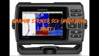 Garmin Striker 5CV Unboxing Part 1 [upl. by Lock515]