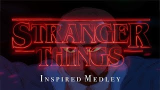 Medley Inspired by  Stranger Things [upl. by Aisiram]