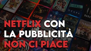 Netflix abbonamento con pubblicità non ci piace PER NIENTE [upl. by Davison]