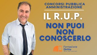 Il RUP  se prepari un concorso in PA non puoi non conoscerlo [upl. by Redliw]