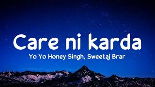 Care ni karda lyrics  Yo Yo Honey Singh Sweetaj Brar [upl. by Abie]