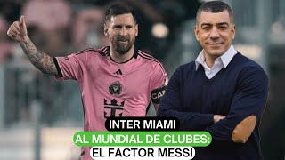 Inter Miami al Mundial de Clubes el factor Messi [upl. by Narahs]