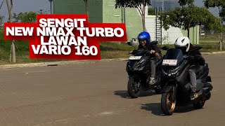 PANAS NEW NMAX TUBRO vs VARIO 160 [upl. by Fontana243]