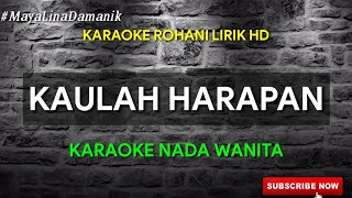 KAULAH HARAPAN  KARAOKE ROHANI  NADA WANITA [upl. by Zeiger]