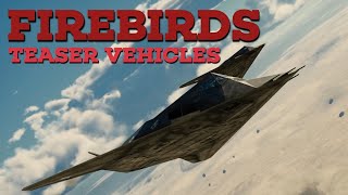 quotFirebirdsquot Update Teaser Vehicles [upl. by Nollahs258]