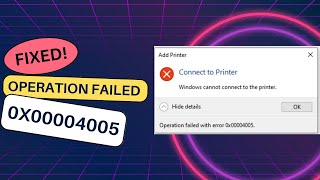 How To Fix Operation Failed With Error 0x00004005 When Using Shared Printer From Windows 11 [upl. by Amilb]