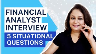 Situational Interview Questions for Financial Analysts  Based on Practical Reallife Scenario [upl. by Avlem870]