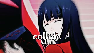 collide  Audio edit [upl. by France607]