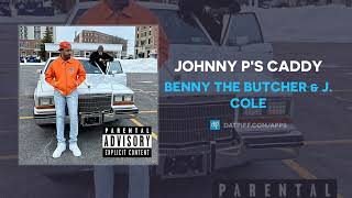 Benny The Butcher amp J Cole  Johnny Ps Caddy AUDIO [upl. by Ajssatan]