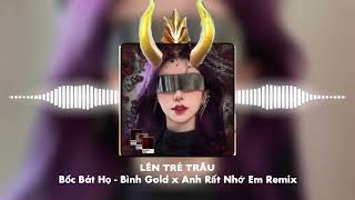 Bốc Bát Họ x Anh Rất Nhớ Em Remix  Bản Làm Lại Voicals Rõ Ràng [upl. by Basil]