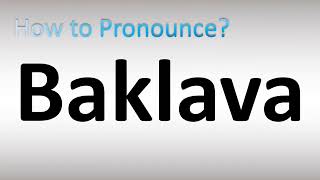 How to Pronounce Baklava [upl. by Lekcar]