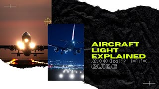 The Expert Guide to Aircraft Light  All About Aircraft Light [upl. by Nicholle291]