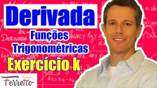 Exercício K  Derivadas de Funções Trigonométricas [upl. by Ahsilak]