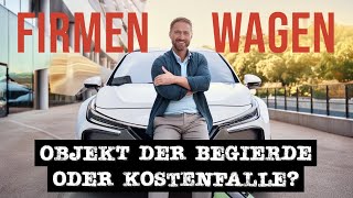 Firmenwagen bzw Dienstauto  Objekt der Begierde oder Kostenfalle [upl. by Maryann418]