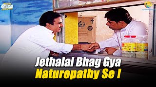 Jethalal Bhag Gya Naturopathy Se   Taarak Mehta Ka Ooltah Chashmah  तारक मेहता का उल्टा चश्मा [upl. by Notsob]