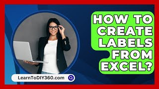 How To Create Labels From Excel  LearnToDIY360com [upl. by Naj]