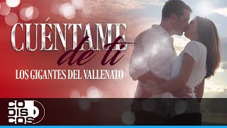 Cuéntame De Ti Los Gigantes Del Vallenato  Video [upl. by Adnuahsor]