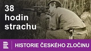 Historie českého zločinu 38 hodin strachu [upl. by Hutner]