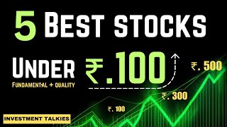 5 Best Stocks Under Rs 100  Investment Talkies  Top 5 Fundamental Stocks under Rs 100 [upl. by Walls503]