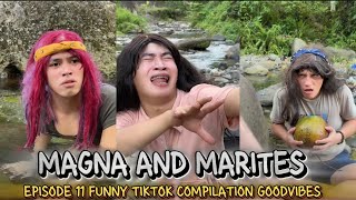 EPISODE 11  MAGNA AND MARITES  FUNNY TIKTOK COMPILATION  GOODVIBES [upl. by Zoes]