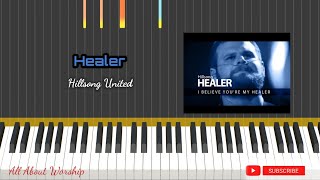 HEALER  HILLSONG UNITED  PIANO TUTORIAL [upl. by Ahsekad]