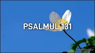 PSALMUL 131 [upl. by Viglione745]