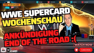 Kalender amp Ankündigung END OF THE ROAD  WWE SuperCard Deutsch [upl. by Fulcher]