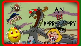 Ed Edd n Eddy YTP An Ed Horror Story [upl. by Arabrab]