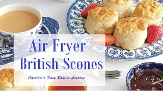 Air Fryer British Scones That Rise SAVE energy amp bake in SUMMER [upl. by Noland]