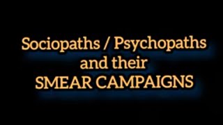 Sociopaths  Psychopaths and their SMEAR CAMPAIGNS daviddemars [upl. by Marius]