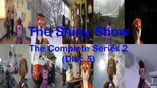 The Shiny Show The Complete Series 2 Disc 5 UK DVD 2012 [upl. by Anyg]