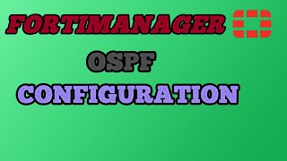 Configuring OSPF From Fortimanager [upl. by Nosiaj792]