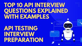 Top 10 API Interview Questions Explained with Examples  API Testing Interview Preparation [upl. by Hollander]