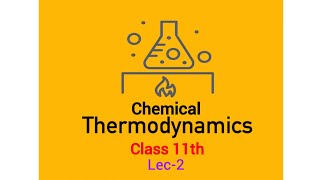 Chemistry Thermodynamics Class 11th Lec2 [upl. by Oned]