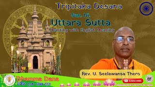 Tripitaka Desana  Uttara Sutta Chanting in English by Rev Udhaganawe Seelawansa Thero [upl. by Trip118]