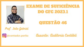 EXAME DE SUFICIÊNCIA DO CFC 20231  QUESTÃO 46  Auditoria Contábil [upl. by Kandy471]