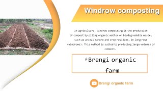 Windrow composting BrengiOrganicFarm [upl. by Maxa]